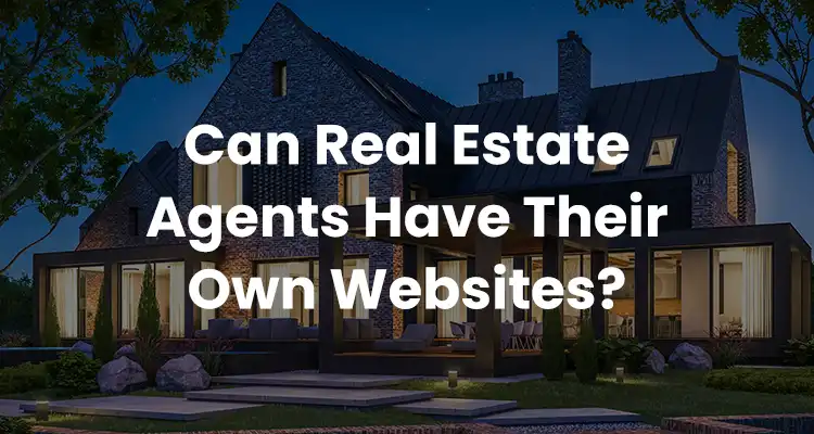 Can Real Estate Agents Have Their Own Websites?